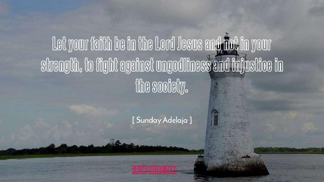 The Lord Jesus quotes by Sunday Adelaja