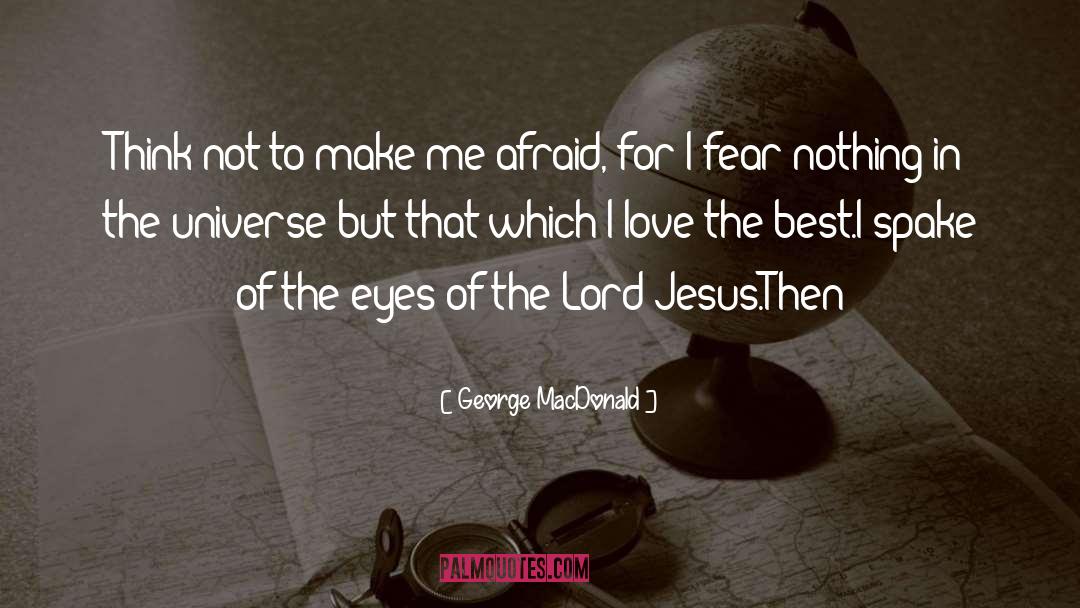 The Lord Jesus quotes by George MacDonald