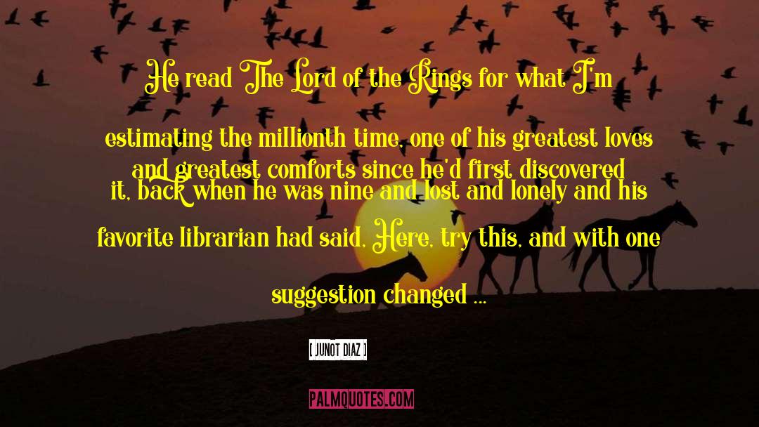 The Lord Of The Rings quotes by Junot Diaz