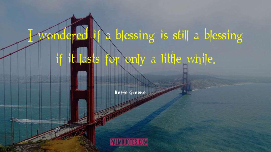 The Lords Blessing quotes by Bette Greene