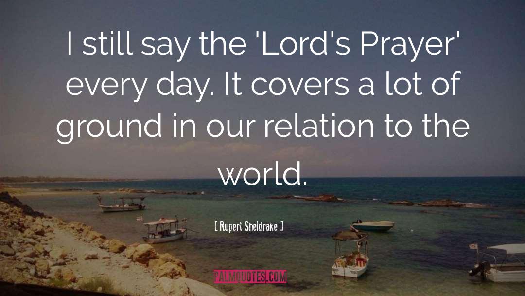 The Lords Prayer quotes by Rupert Sheldrake