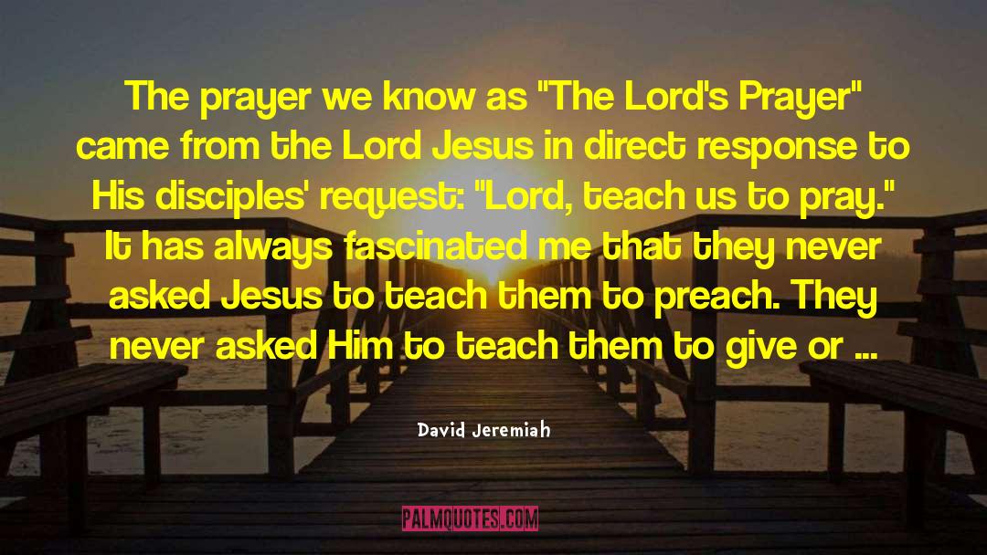 The Lords Prayer quotes by David Jeremiah
