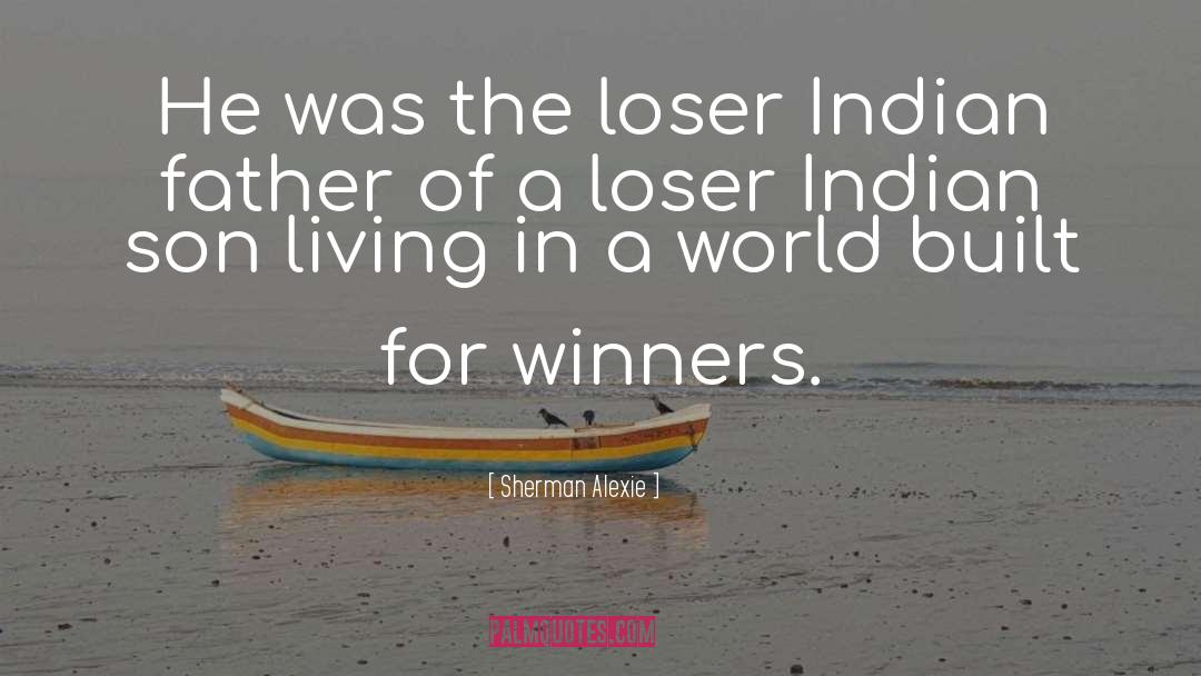 The Loser quotes by Sherman Alexie