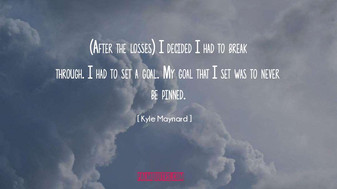 The Losses quotes by Kyle Maynard