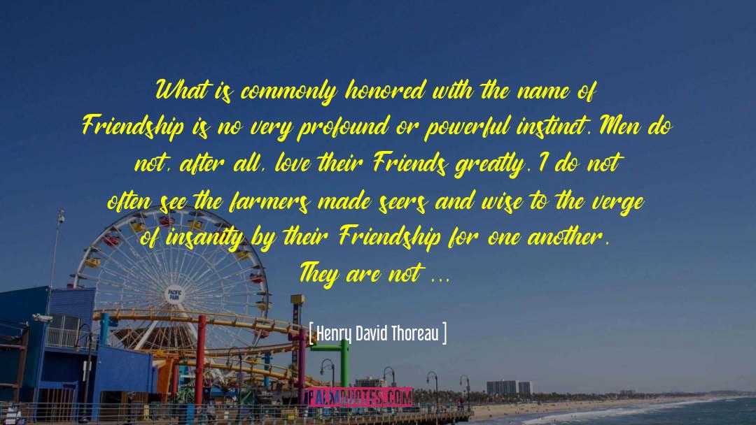 The Love Of A Man quotes by Henry David Thoreau