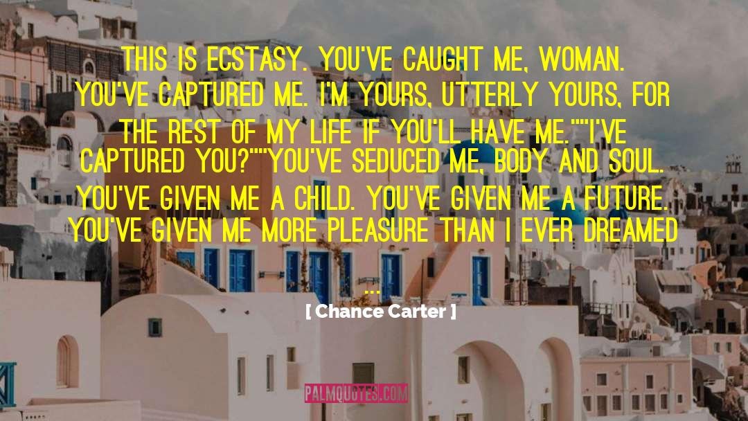 The Love Of A Son quotes by Chance Carter