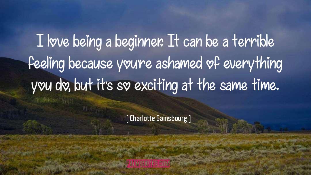 The Love Of Being Loving quotes by Charlotte Gainsbourg