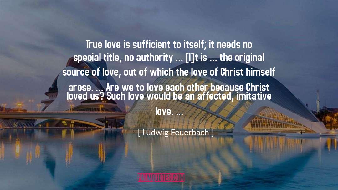 The Love Of Christ quotes by Ludwig Feuerbach