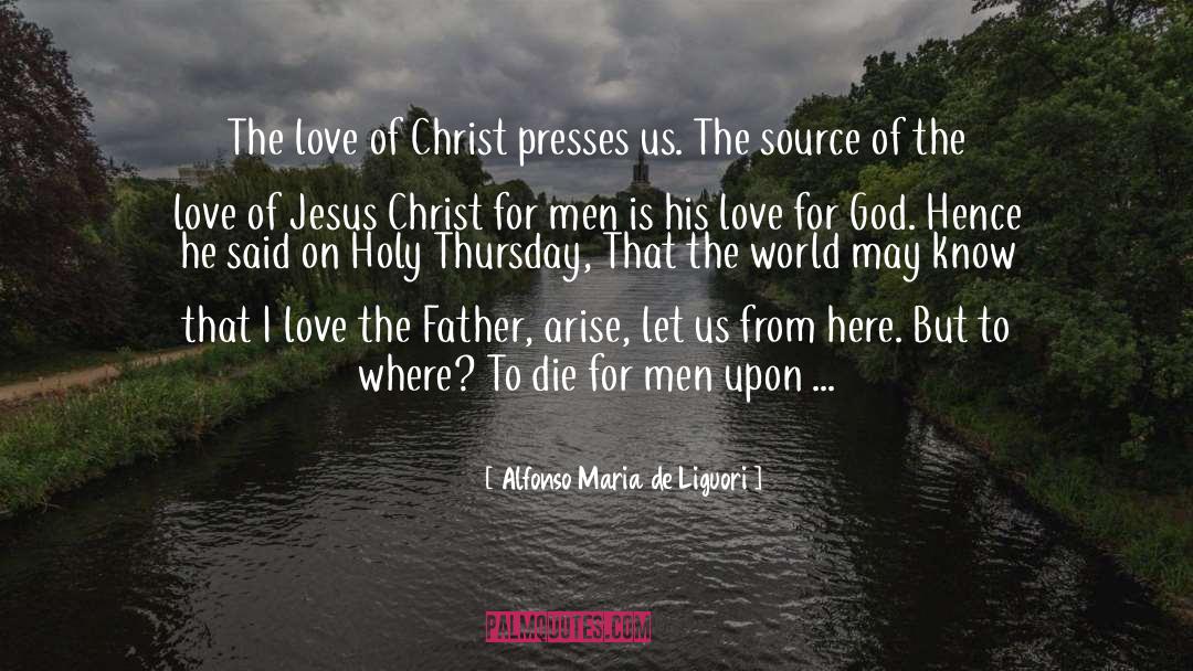 The Love Of Christ quotes by Alfonso Maria De Liguori