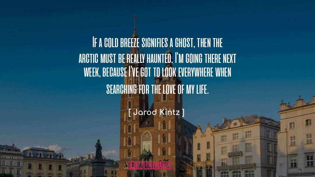 The Love Of My Life quotes by Jarod Kintz