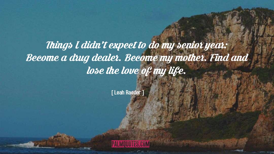 The Love Of My Life quotes by Leah Raeder