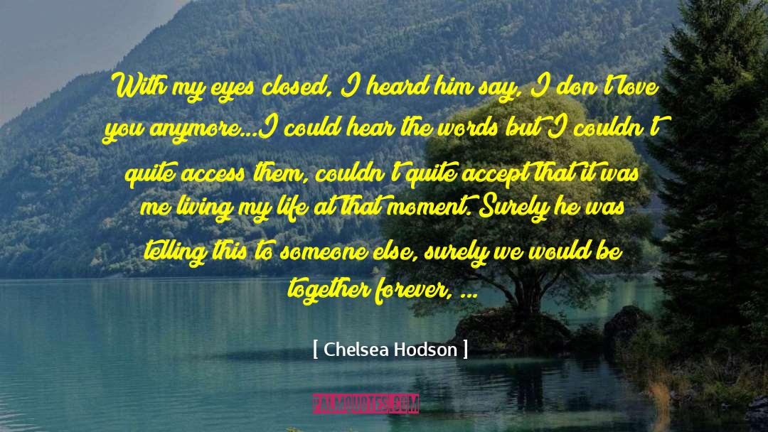 The Love Of My Life quotes by Chelsea Hodson