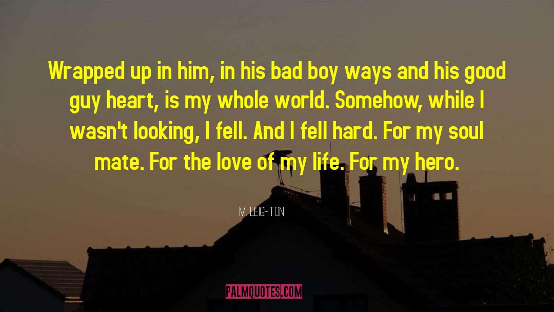 The Love Of My Life quotes by M. Leighton