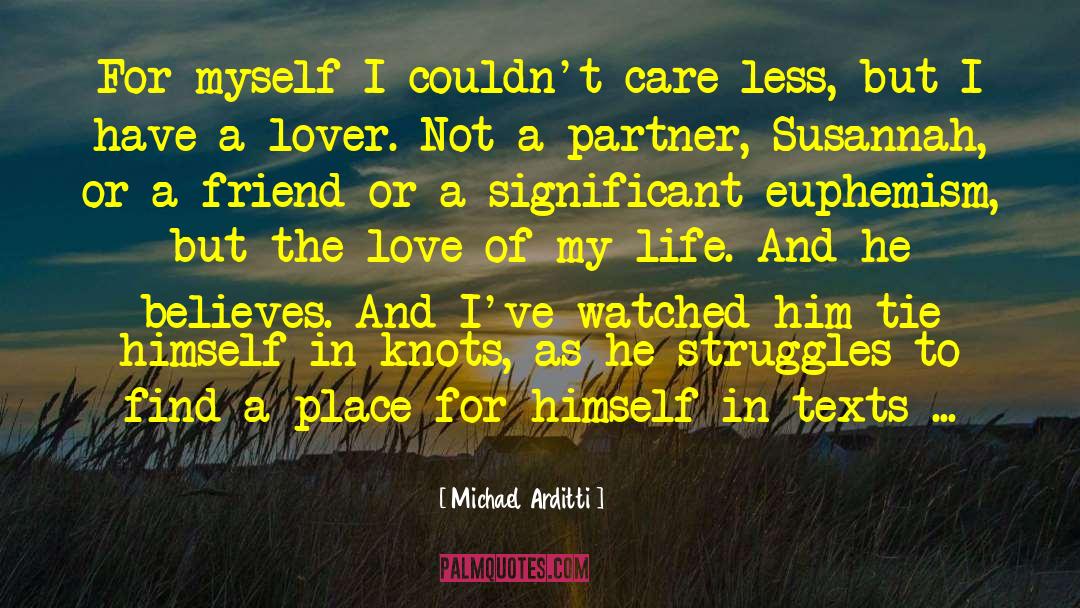 The Love Of My Life quotes by Michael Arditti