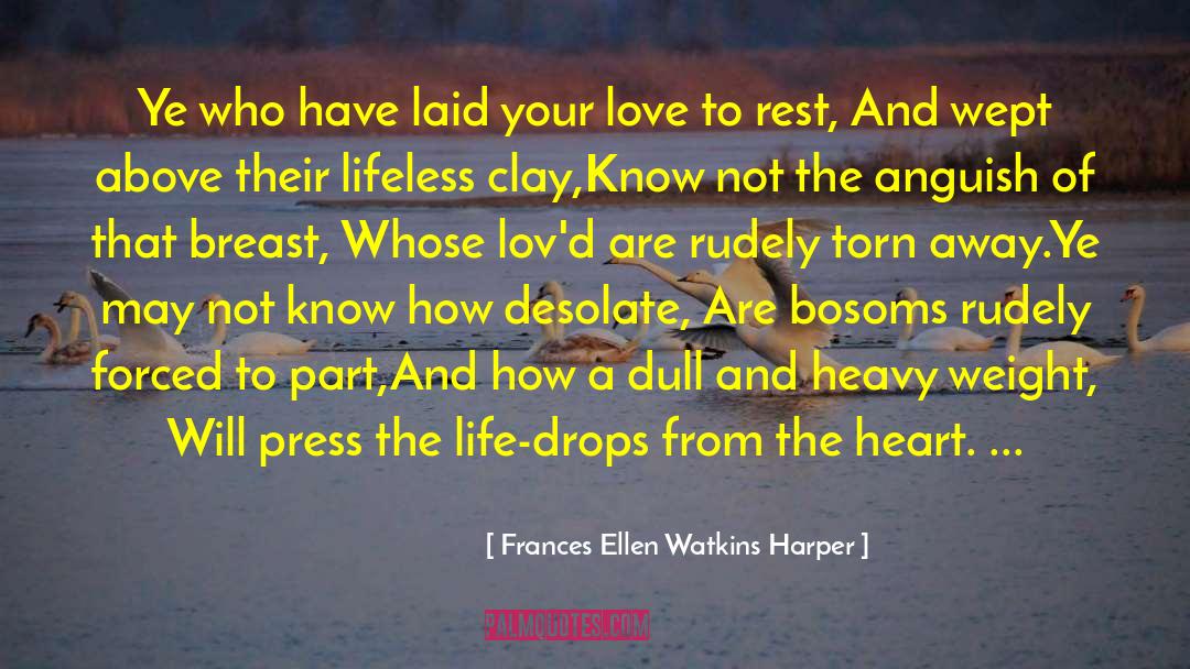 The Love Of The Game quotes by Frances Ellen Watkins Harper
