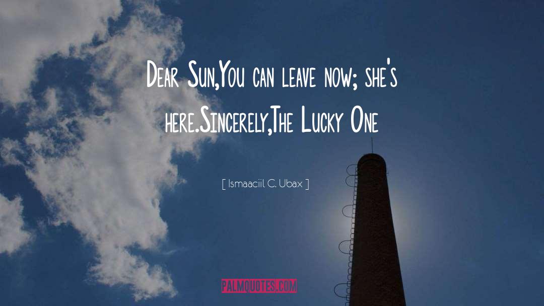 The Lucky One quotes by Ismaaciil C. Ubax