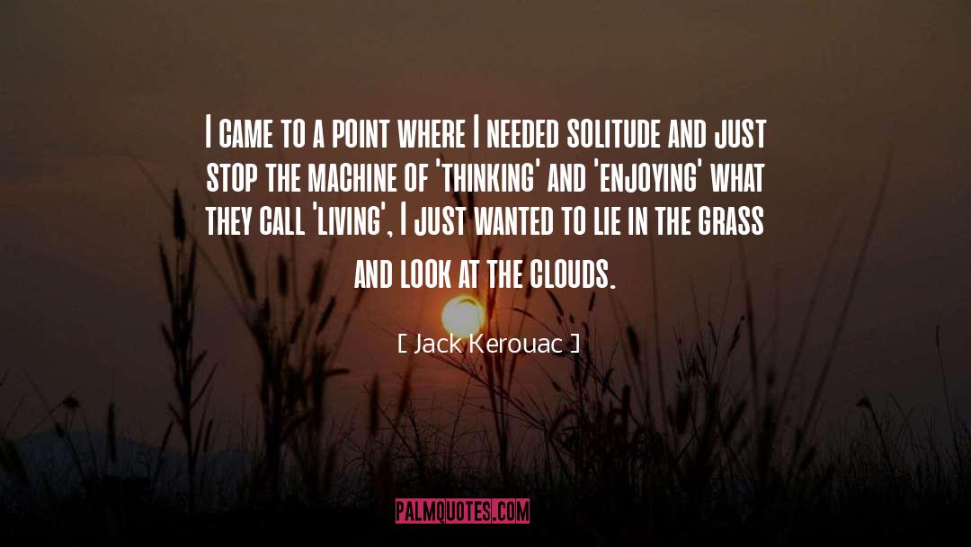 The Machine quotes by Jack Kerouac