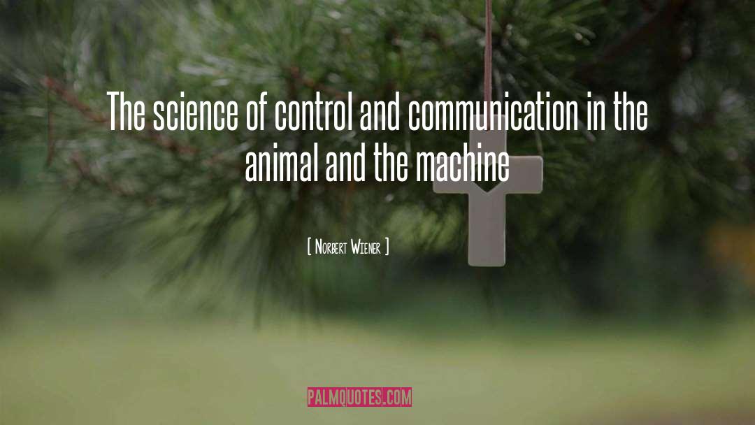 The Machine quotes by Norbert Wiener