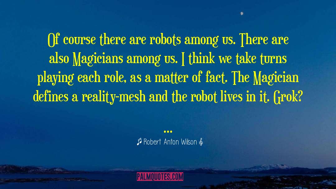 The Magicians Apprentice quotes by Robert Anton Wilson