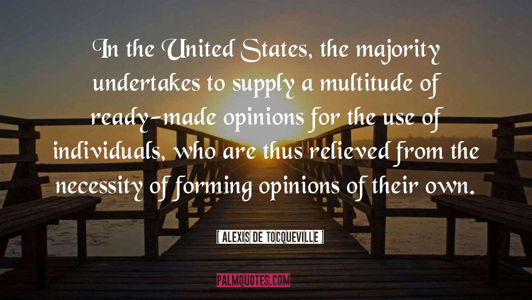 The Majority quotes by Alexis De Tocqueville