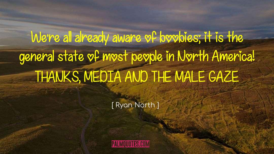 The Male Gaze quotes by Ryan North