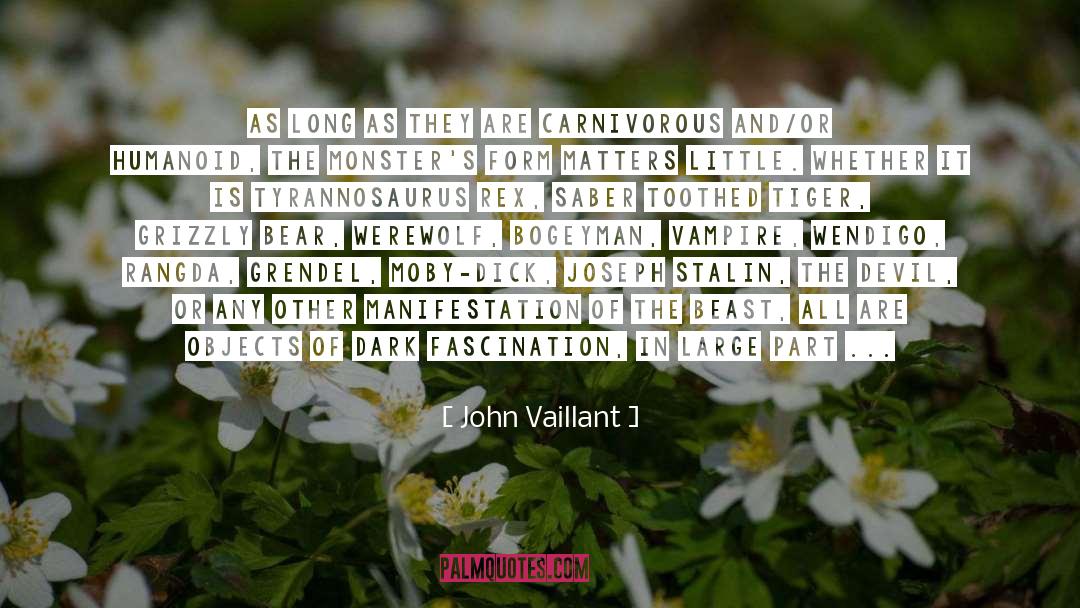 The Malevolent Order quotes by John Vaillant
