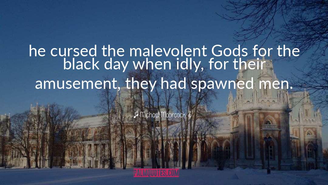The Malevolent Twin quotes by Michael Moorcock