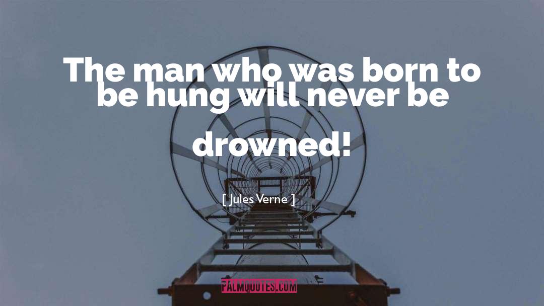 The Man Who quotes by Jules Verne