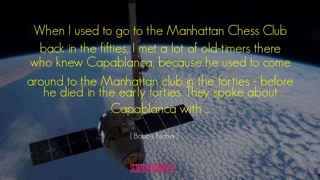 The Manhattan Project quotes by Bobby Fischer