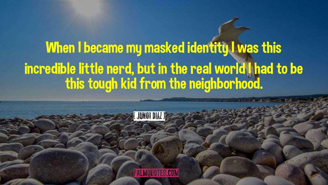The Masked Avenger quotes by Junot Diaz