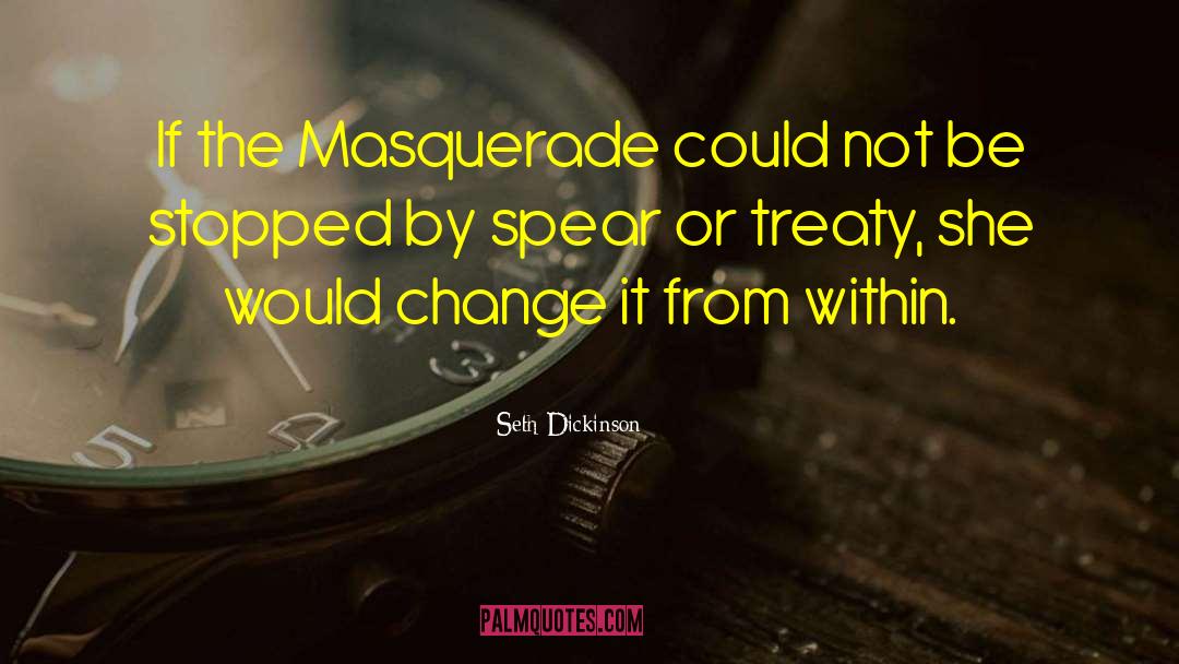 The Masquerade quotes by Seth Dickinson