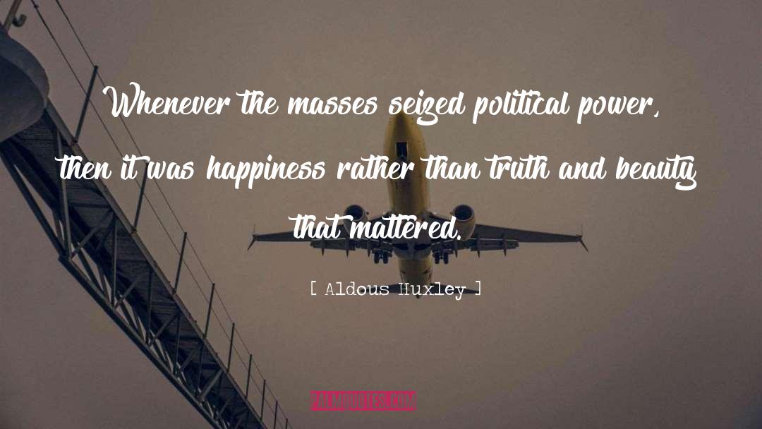 The Masses quotes by Aldous Huxley