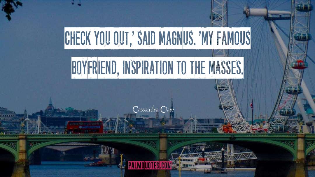 The Masses quotes by Cassandra Clare
