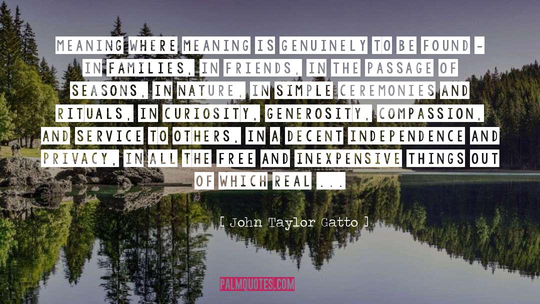 The Meaning Of A Holy Life quotes by John Taylor Gatto