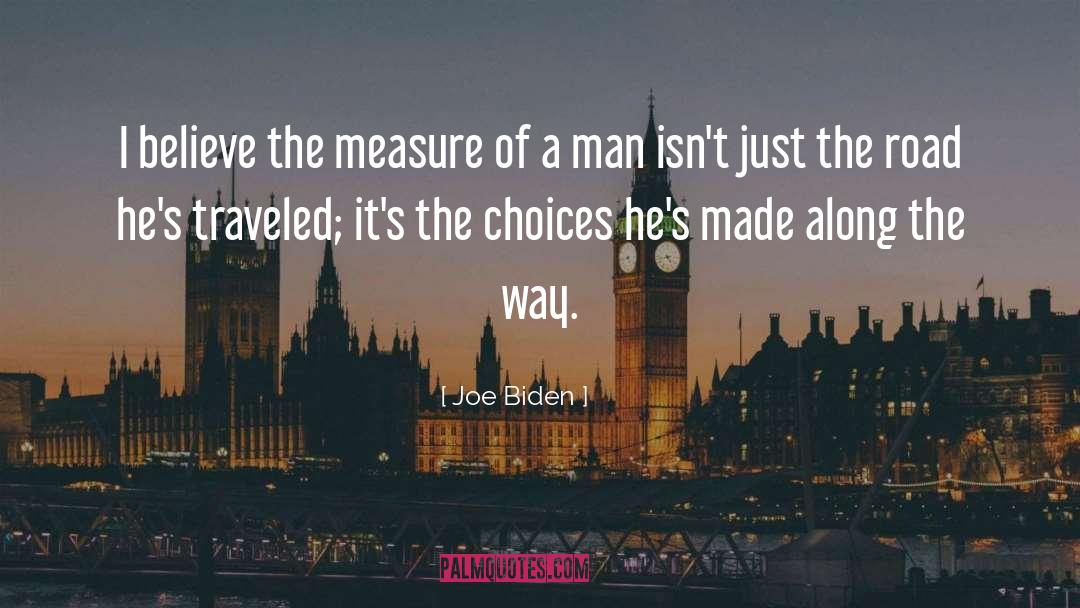 The Measure Of A Man quotes by Joe Biden