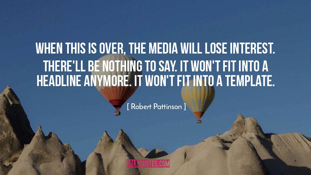 The Media quotes by Robert Pattinson