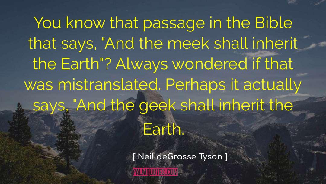 The Meek quotes by Neil DeGrasse Tyson