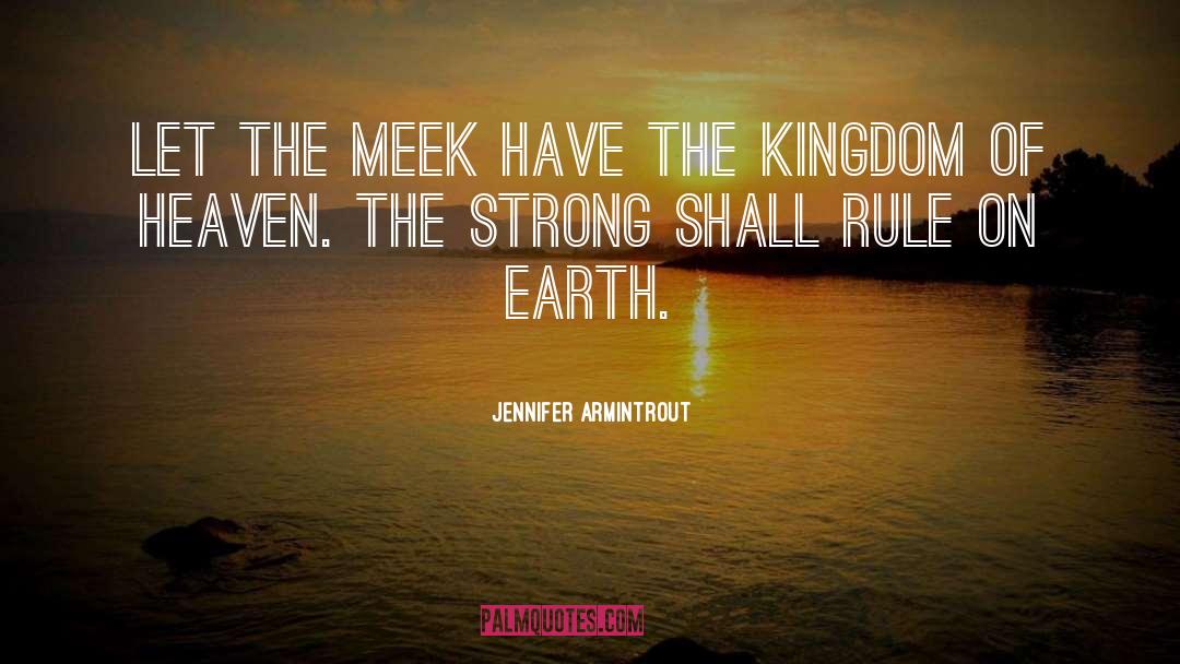 The Meek quotes by Jennifer Armintrout