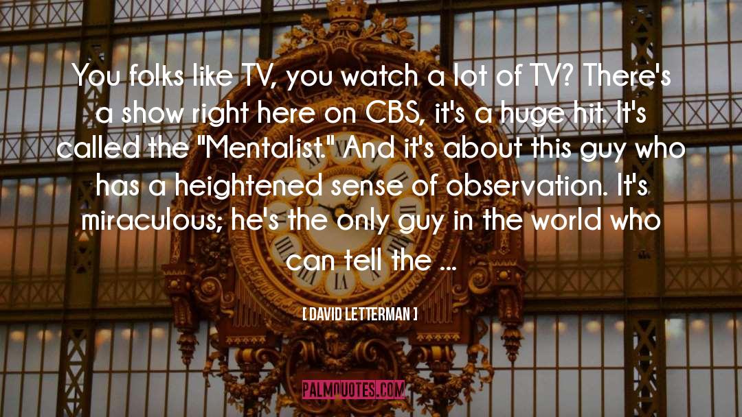 The Mentalist quotes by David Letterman