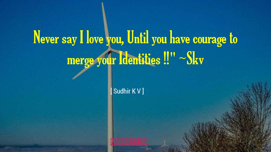 The Merge quotes by Sudhir K V