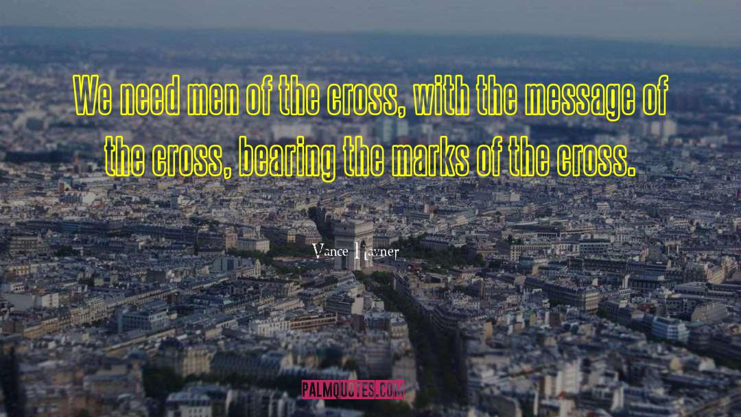 The Message Of The Cross quotes by Vance Havner