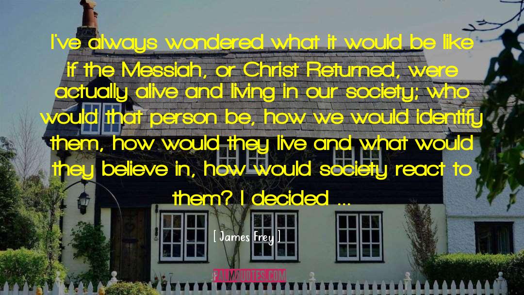 The Messiah quotes by James Frey