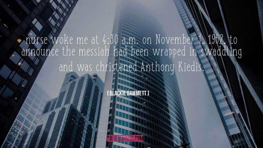 The Messiah quotes by Blackie Dammett