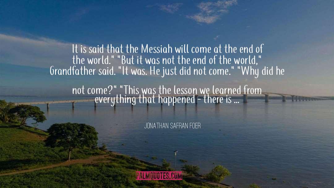 The Messiah quotes by Jonathan Safran Foer