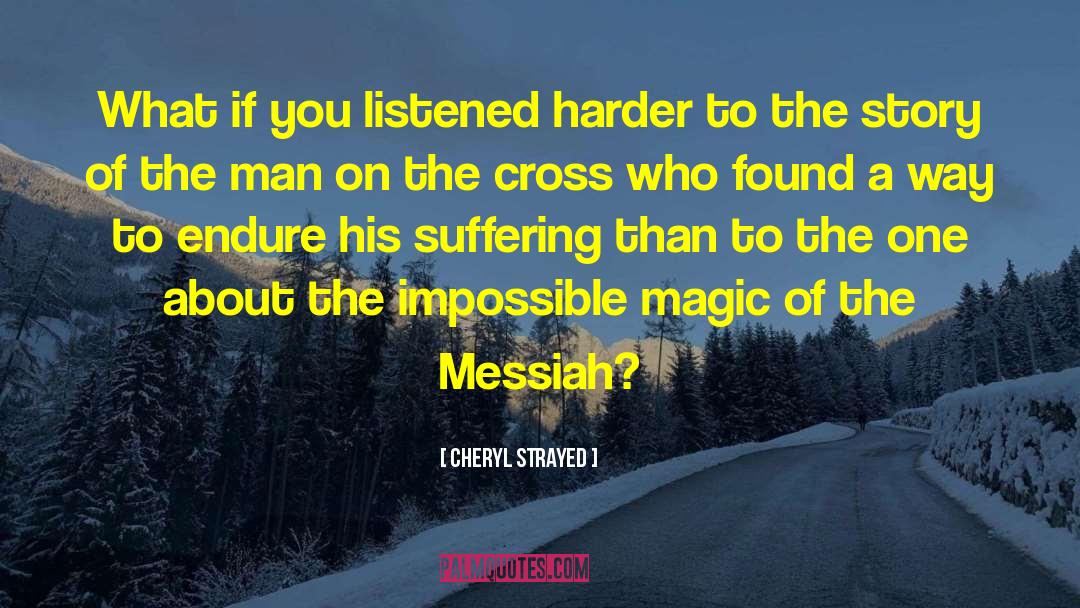 The Messiah quotes by Cheryl Strayed