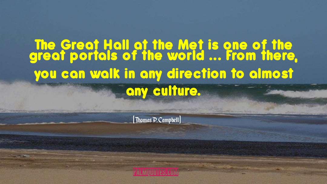The Met quotes by Thomas P. Campbell