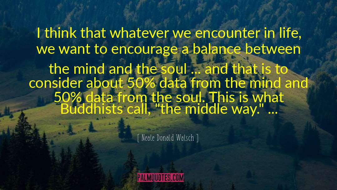 The Middle Way quotes by Neale Donald Walsch