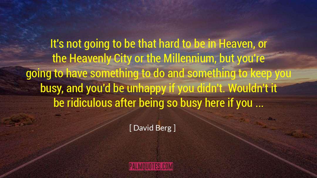 The Millennium City Hermit quotes by David Berg