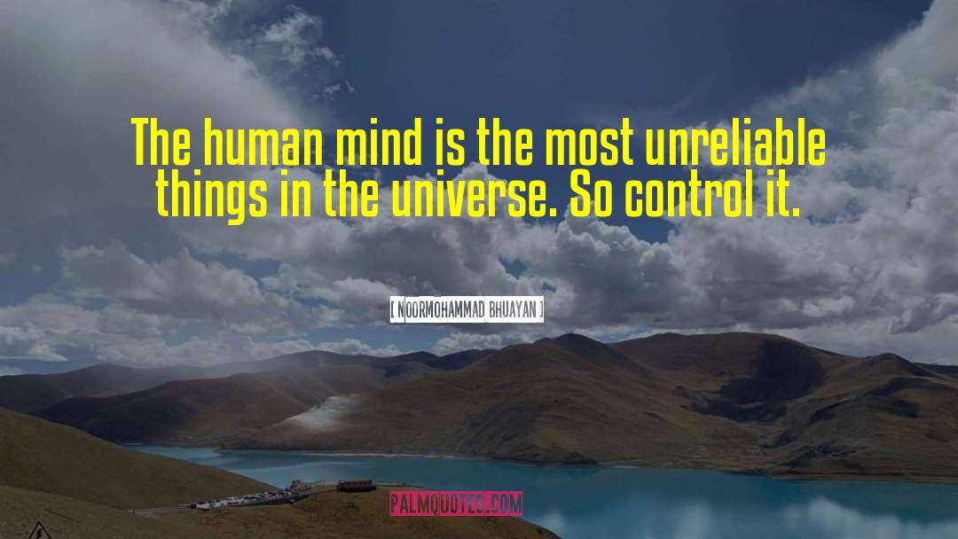 The Mind Is The Most Fertile quotes by Noormohammad Bhuayan