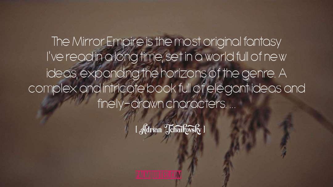 The Mirror Empire quotes by Adrian Tchaikovsky